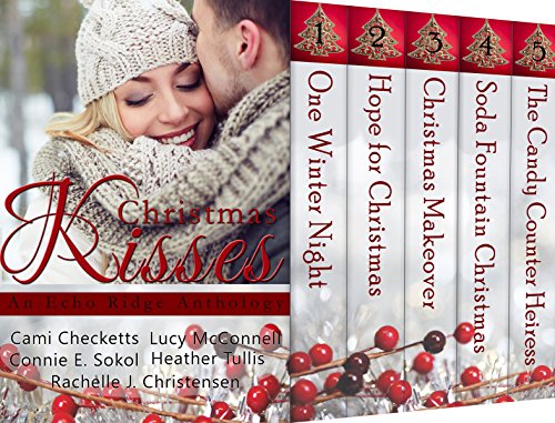 Christmas Kisses: An Echo Ridge Anthology