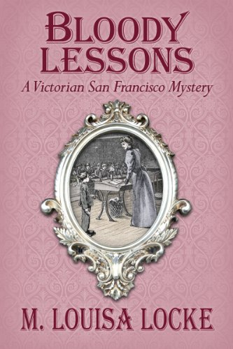 Free: Bloody Lessons (A Victorian San Francisco Mystery)