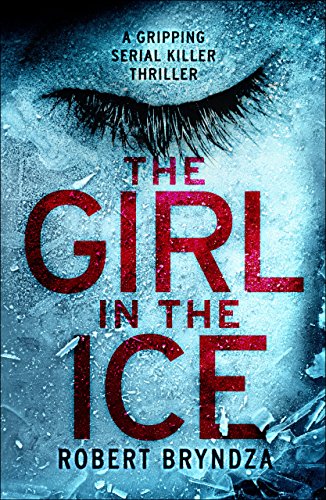 The Girl in the Ice (Detective Erika Foster Book 1)