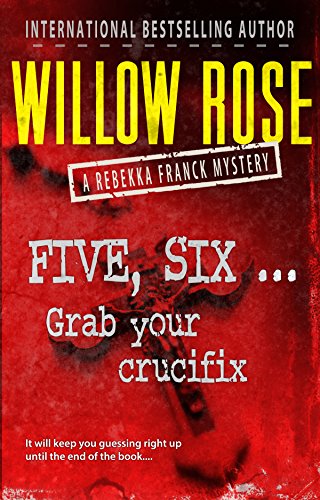 Five, Six … Grab your Crucifix (Rebekka Franck, Book 3)