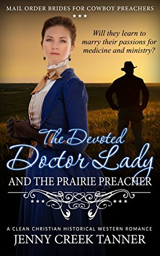 The Devoted Doctor Lady and the Prairie Preacher