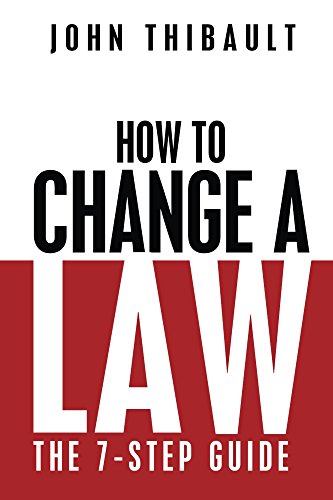 How to Change a Law: The Intelligent Consumer’s 7-Step Guide