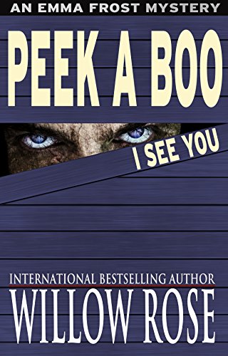 Peek A Boo, I See You (Emma Frost Book 5)