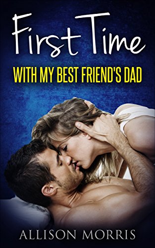 Free: First Time With My Best Friend’s Dad