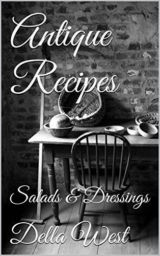 Antique Recipes: Salads & Dressings