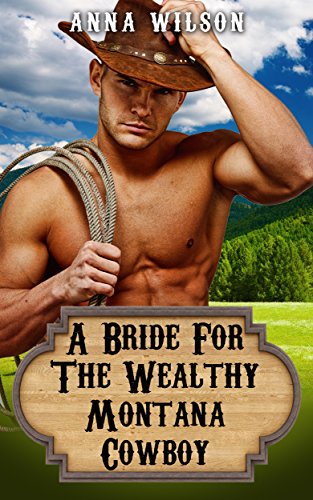 Free: A Bride For The Wealthy Montana Cowboy