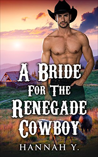 Free: A Bride For The Renegade Cowboy