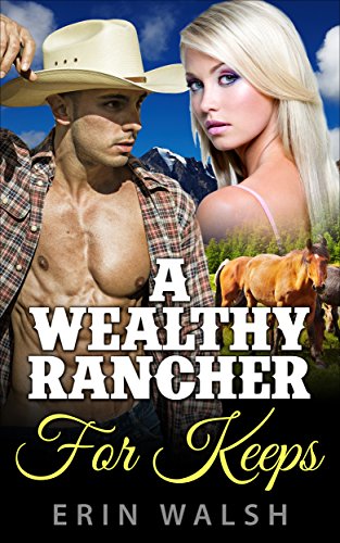 Romance: A Billionaire Rancher For Keeps, A Western Romance