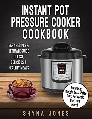 Instant Pot Pressure Cooker Cookbook