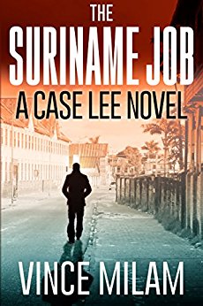 The Suriname Job, A Case Lee Novel