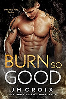 Burn So Good (Into The Fire Series Book 5)