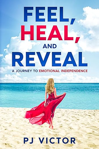 Feel, Heal, and Reveal: A Journey to Emotional Independence | eReader ...