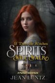 If There Be Witches, Spirits Will Walk