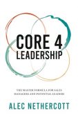 Free: Core-4 Leadership: The Master Formula for Sales Managers and Potential Leaders