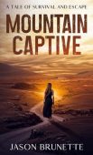 Mountain Captive: A Tale of Survival and Escape