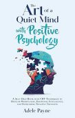 Free: The Art of a Quiet Mind with Positive Psychology