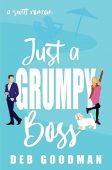 Just a Grumpy Boss: a Sweet, Small-town Brothers RomCom