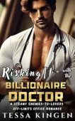 Risking It With The Billionaire Doctor: A Steamy Enemies-to-Lovers Off-Limits Office Romance