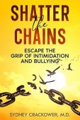 Shatter the Chains: Escape the Grip of Intimidation and Bullying