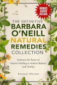 Free: The Definitive Barbara O’Neill Natural Remedies Collection