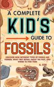 Free: A Complete Kid’s Guide to Fossils