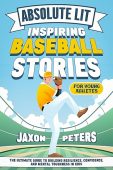 Absolute Lit: Inspiring Baseball Stories for Young Athletes