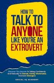 How To Talk To Anyone Like You’re An Extrovert