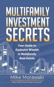 Free: Multifamily Investment Secrets: Your Guide To Explosive Wealth in Multifamily Real Estate