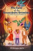 The Case of the Greensboro Gremlins: Dotty Morgan Supernatural Sleuth Book Three