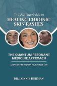 Free: The Ultimate Guide To Healing Chronic Skin Rashes: The Quantum Resonant Medicine Approach – Learn How To Reclaim Your Perfect Skin