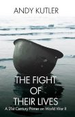 The Fight of Their Lives: A 21st Century Primer on World War II