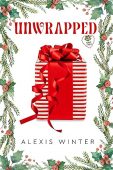 Unwrapped: A Second Chance Christmas Romance (Sugar & Spice Book 1)