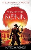 Free: Way of the Ronin: The Samurai Cowboys – Book Three