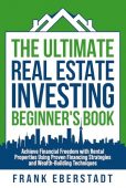 Free: The Ultimate Real Estate Investing Beginner’s Book