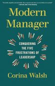 Modern Manager: Conquering the Five Frustrations of Leadership