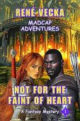 Free: Not For the Faint of Heart: Madcap Adventures