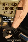 Free: Resilience & Overcoming Trauma: How to Thrive Not Just Survive